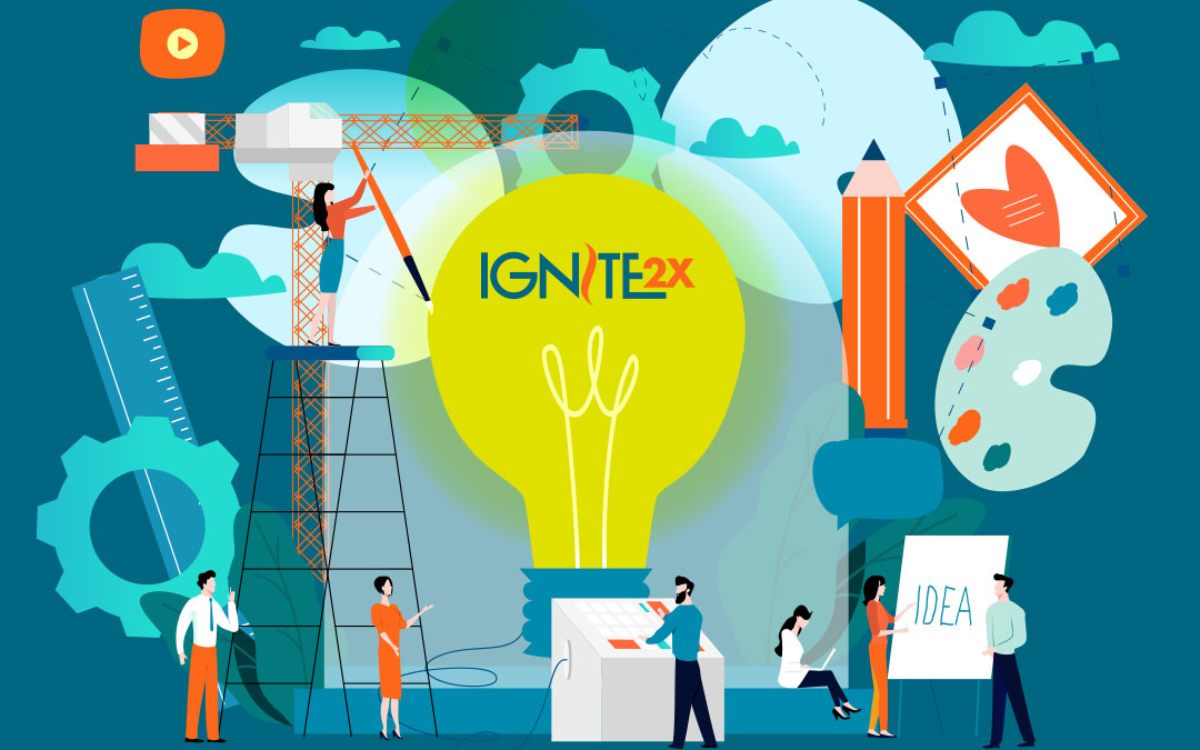 Ignite2X bright ideas and renewed expertise
